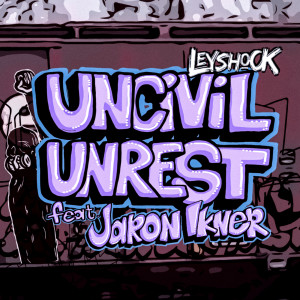 Album Uncivil Unrest from Leyshock