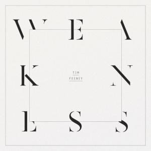 ดาวน์โหลดและฟังเพลง Weakness พร้อมเนื้อเพลงจาก Tim Feeney