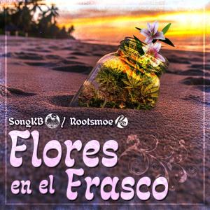 Listen to Flores en el Frasco song with lyrics from Songkb Mc