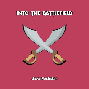 ดาวน์โหลดและฟังเพลง Into the Battlefield พร้อมเนื้อเพลงจาก Java Rockstar