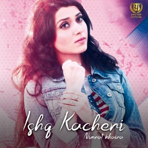 收聽Nimrat Khaira的Ishq Kacheri歌詞歌曲
