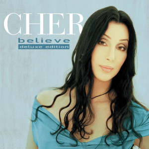 Cher的專輯Believe (25th Anniversary Deluxe Edition)