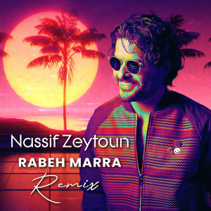 Nassif Zeytoun的专辑Rabeh Marra (Anthony Abou Jaoude Remix)