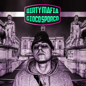 Album Dirty Mafia : Gioco Sporco (Explicit) oleh Lil Fabris
