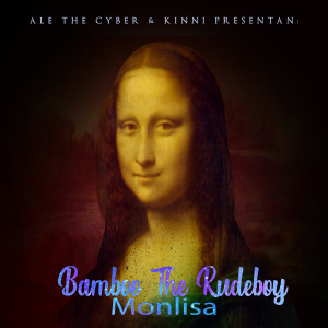 ดาวน์โหลดและฟังเพลง Monalisa (Explicit) พร้อมเนื้อเพลงจาก bamboo the rudeboy