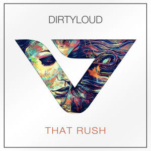 Dirtyloud的专辑That Rush