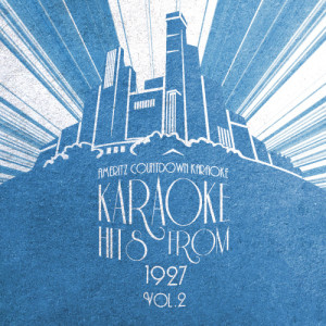 อัลบัม Karaoke Hits from 1927, Vol. 2 ศิลปิน Ameritz Countdown Karaoke