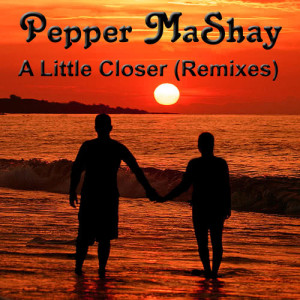 收聽Pepper Mashay的A Little Closer (Electroillusion vs. Arksun) [Extended Mix] (Extended Mix)歌詞歌曲