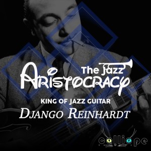 Django Reinhardt的專輯The Jazz Aristocracy: King of Jazz Guitar