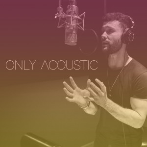 อัลบัม Only Acoustic ศิลปิน Calum Scott