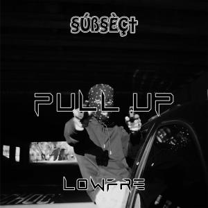收聽LowFre的Pull Up歌詞歌曲