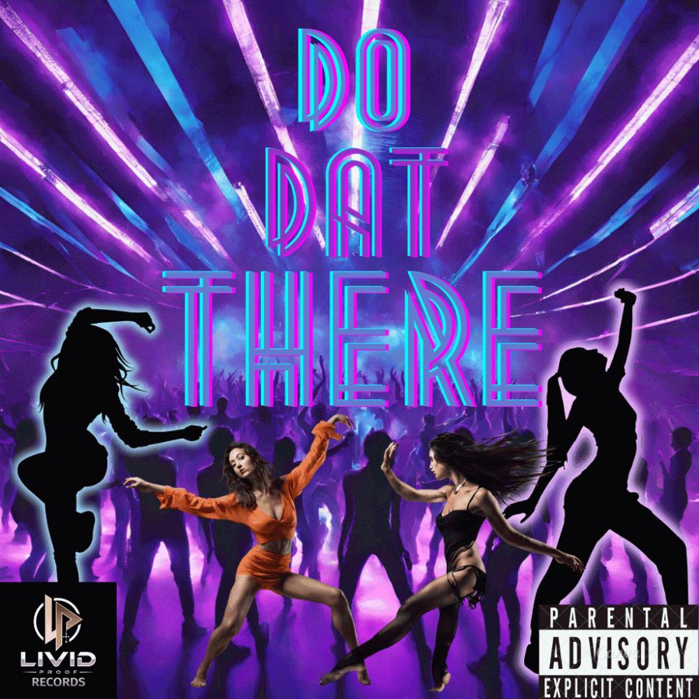 Do Dat There (feat. JB KoolZ & Rachael Rhimes) [Explicit]