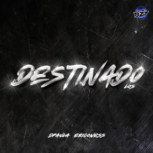收听Dpaula的DESTINADO/LOS (Explicit)歌词歌曲
