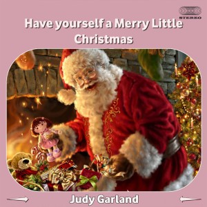 ดาวน์โหลดและฟังเพลง Have Yourself a Merry Little Christmas พร้อมเนื้อเพลงจาก Judy Garland