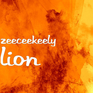 ดาวน์โหลดและฟังเพลง Lion พร้อมเนื้อเพลงจาก ZeeCeeKeely