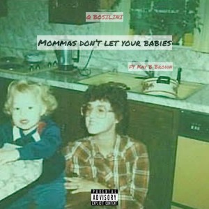 Q Bosilini的專輯Mommas Don't Let Your Babies (feat. Kay B Brown) (Explicit)