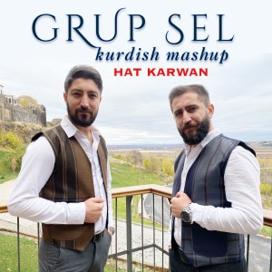 ดาวน์โหลดและฟังเพลง Hat Karwan (Kurdish Mashup) พร้อมเนื้อเพลงจาก Grup Sel