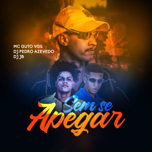Listen to Sem Se Apegar (Explicit) song with lyrics from MC GUTO VGS