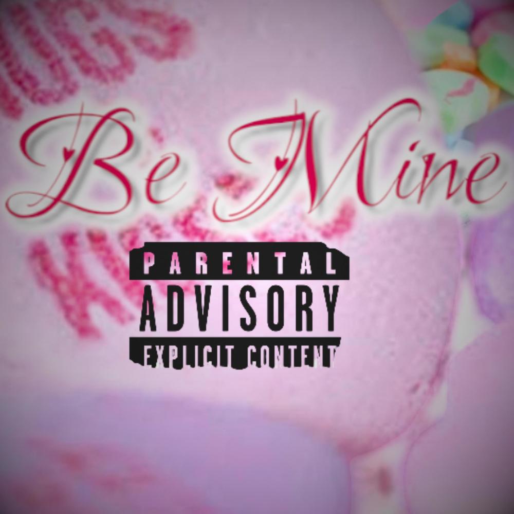 Be Mine (feat. YK Da Grreat)