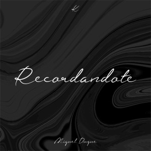 ดาวน์โหลดและฟังเพลง Recordandote พร้อมเนื้อเพลงจาก Miguel Duque