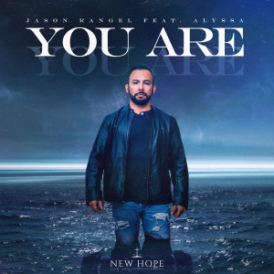 收聽Jason Rangel的You Are You Are歌詞歌曲