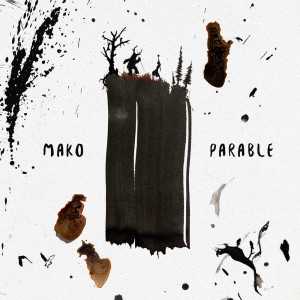 收聽MAKO的Parable歌詞歌曲