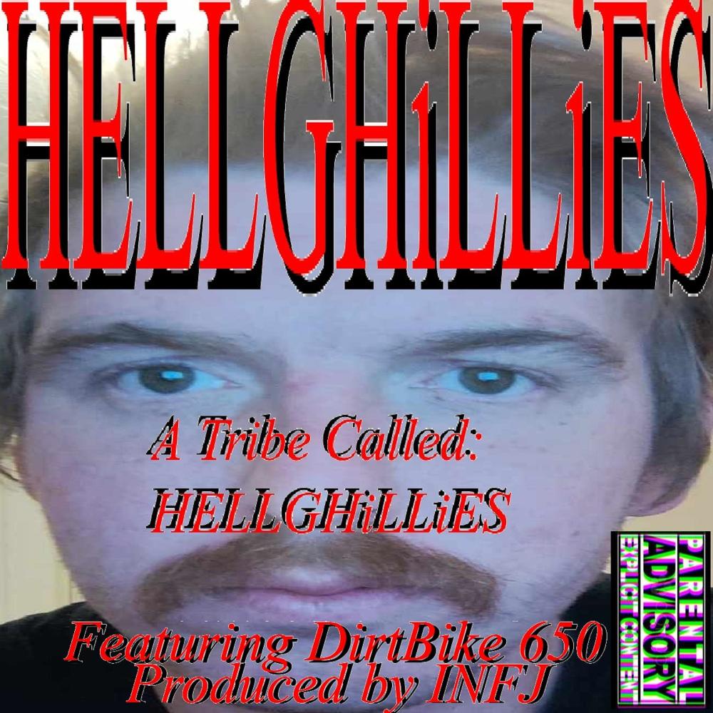 A Tribe Called: HELLGHiLLiES (feat. Dirtbike650) (Explicit)