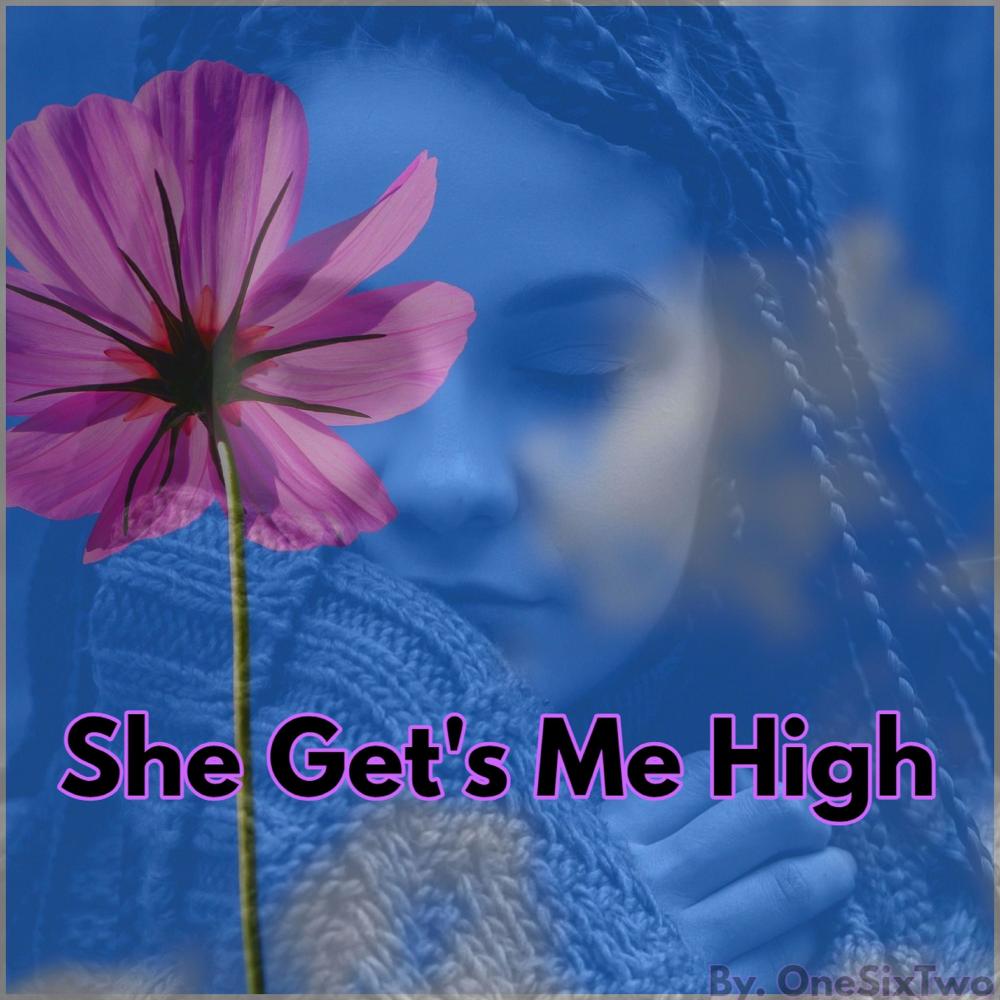 She Gets Me High