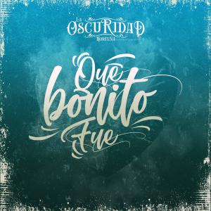 ดาวน์โหลดและฟังเพลง Que Bonito Fue พร้อมเนื้อเพลงจาก La Oscuridad Norteña de Río Grande Zacatecas