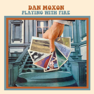 收聽Dan Moxon的Playing With Fire歌詞歌曲
