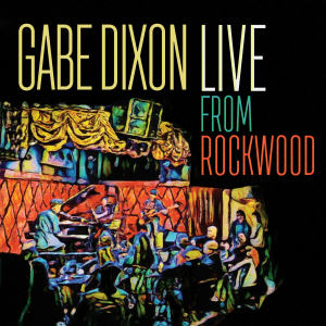 อัลบัม Gabe Dixon Live From Rockwood ศิลปิน Gabe Dixon