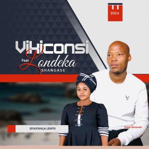 收聽Vikiconsi的Siyayivala lento (feat. Londeka Shangase)歌詞歌曲
