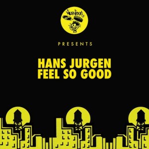 ดาวน์โหลดและฟังเพลง Feel So Good พร้อมเนื้อเพลงจาก Hans Jurgen