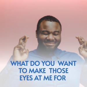 Dengarkan lagu What Do You Want to Make Those Eyes at Me For nyanyian Emile Ford dengan lirik