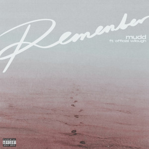 Listen to Remember (Explicit) song with lyrics from Mudd