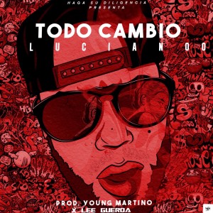 收聽Lucianoo的Todo Cambio歌詞歌曲