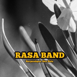 Listen to Berpisahpun Aku Rela (Baper) song with lyrics from Rasa Band