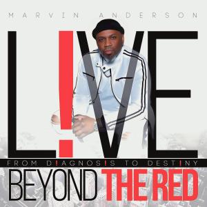 Marvin Anderson的專輯Live Beyond The Red (From Diagnosis To Destiny)