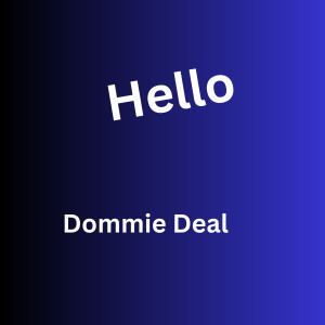 收聽Dommie Deal的Hello歌詞歌曲