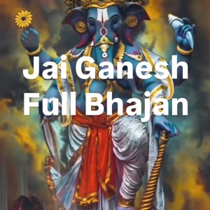 Listen to Jai Ganesh Jai Ganesh Bhajan (Explicit) song with lyrics from Nisar ali
