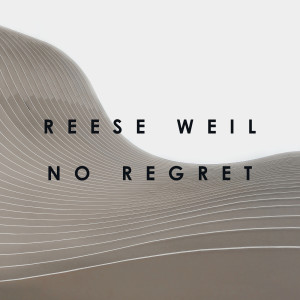 收聽Reese Weil的No Regret歌詞歌曲