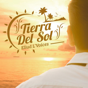 Listen to Tierra Del Sol song with lyrics from Eliud L'voices