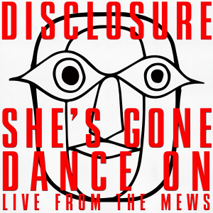 Album She’s Gone, Dance On (Live From The Mews) oleh Disclosure