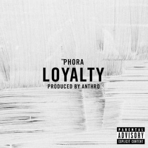 收聽Phora的Loyalty (Explicit)歌詞歌曲