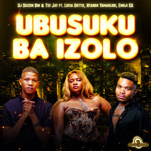 Tee Jay的專輯Ubusuku Ba Izolo (feat. Lucia Dottie, Ntando Yamahlubi, Emoji SA)