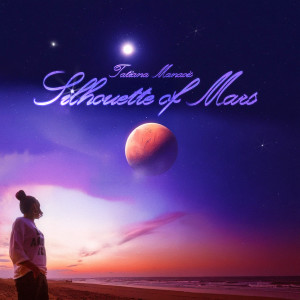 Album Silhouette of Mars from Tatiana Manaois