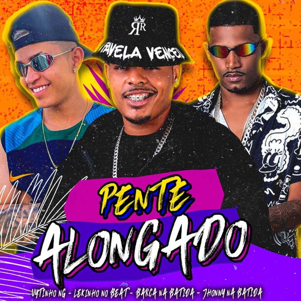 Pente Alongado (feat. Jhonny Na Batida & Vytinho NG) (Explicit)