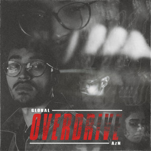 Listen to Overdrive song with lyrics from Global AZN