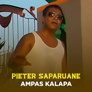Dengarkan lagu AMPAS KALAPA nyanyian Pieter Saparuane dengan lirik