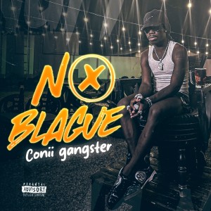 Album No blague (Explicit) from conii gangster